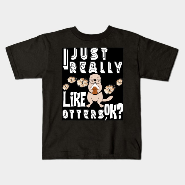 Otter gifts for otter lovers ,her Otter half Kids T-Shirt by Darwish